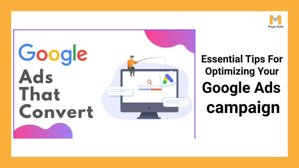 8 Essential tips that will help in optimizing your Google Ads Campaigns. 1