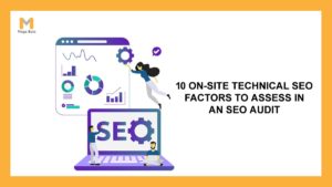 10 On-Site Technical SEO Factors To Assess In An SEO Audit