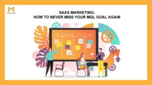 SaaS Marketing: How to Never Miss Your MQL Goal Again