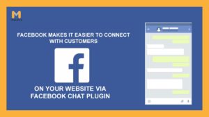 Facebook makes it Easier to Connect with Customers on Your Website via Facebook Chat Plugin