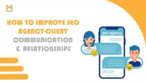 How to Improve SEO Agency-Client Communications & Relationships