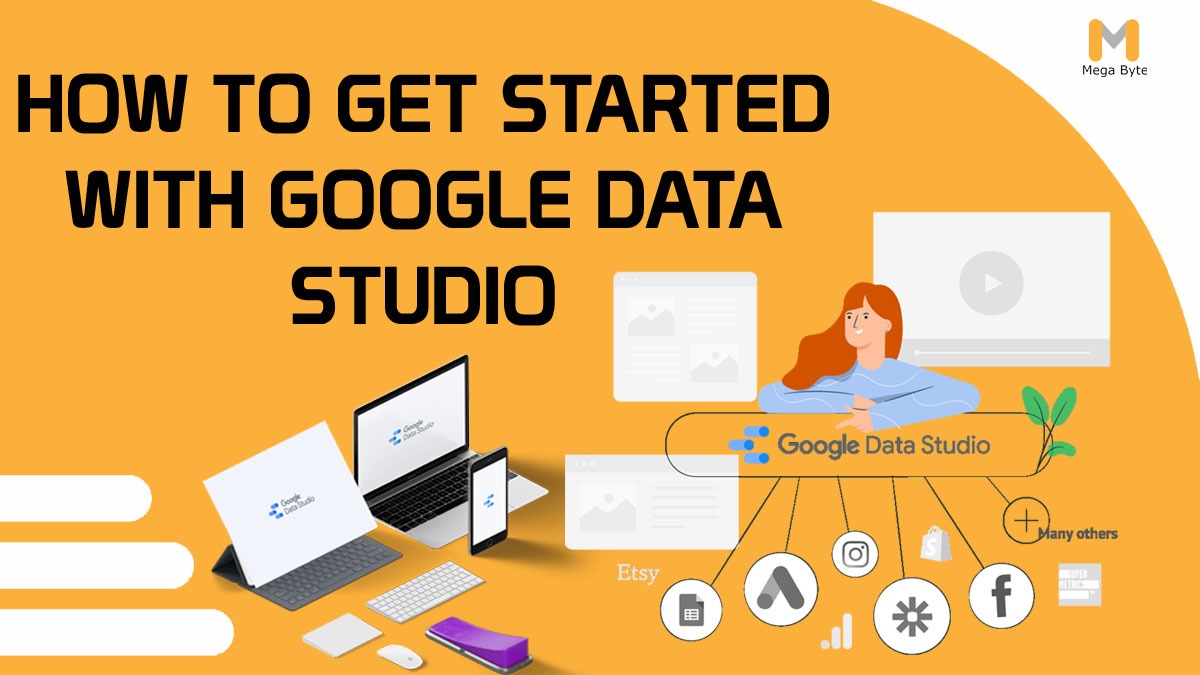 How to Get Started with Google Data Studio?
