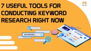 7 Useful Tools for Conducting Keyword Research Right Now
