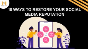 10 Ways to Restore Your Social Media Reputation