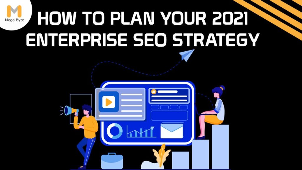 How to Plan Your 2021 Enterprise SEO Strategy