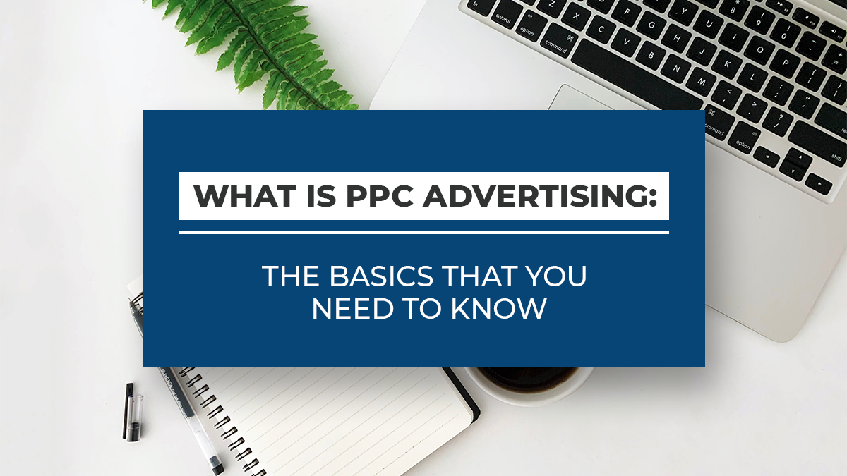 What Is PPC Advertising? The Ultimate Guide To PPC Marketing